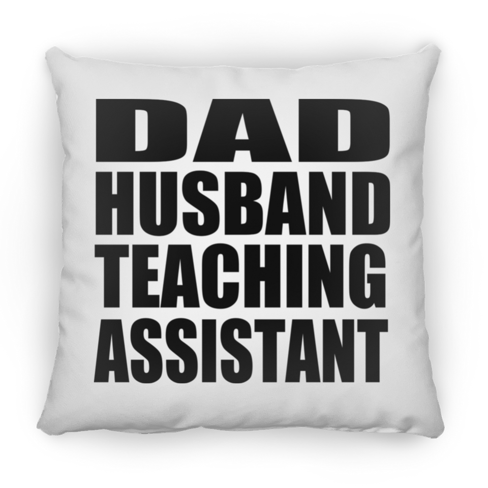 Dad Husband Teaching Assistant - Throw Pillow