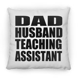 Dad Husband Teaching Assistant - Throw Pillow
