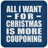 All I Want For Christmas Is More Couponing - Coaster