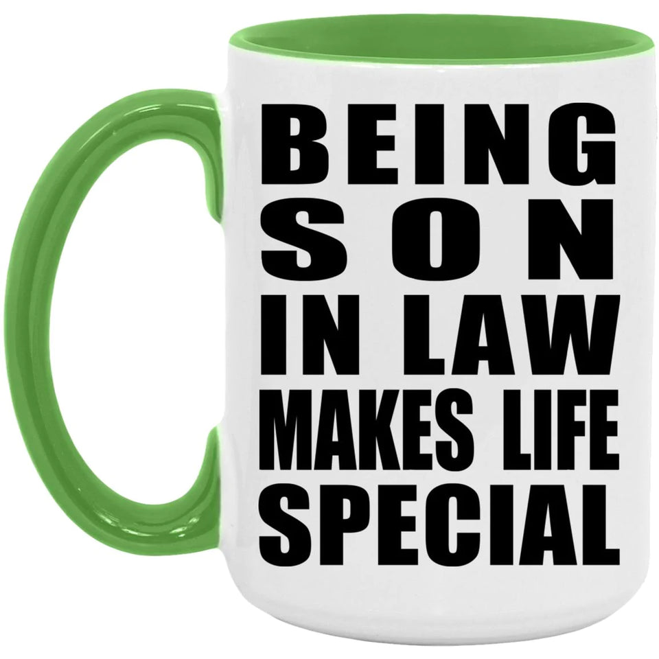 Being Son In Law Makes Life Special - 15oz Accent Mug Green