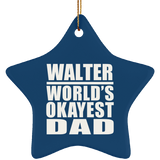 Walter World's Okayest Dad - Star Ornament