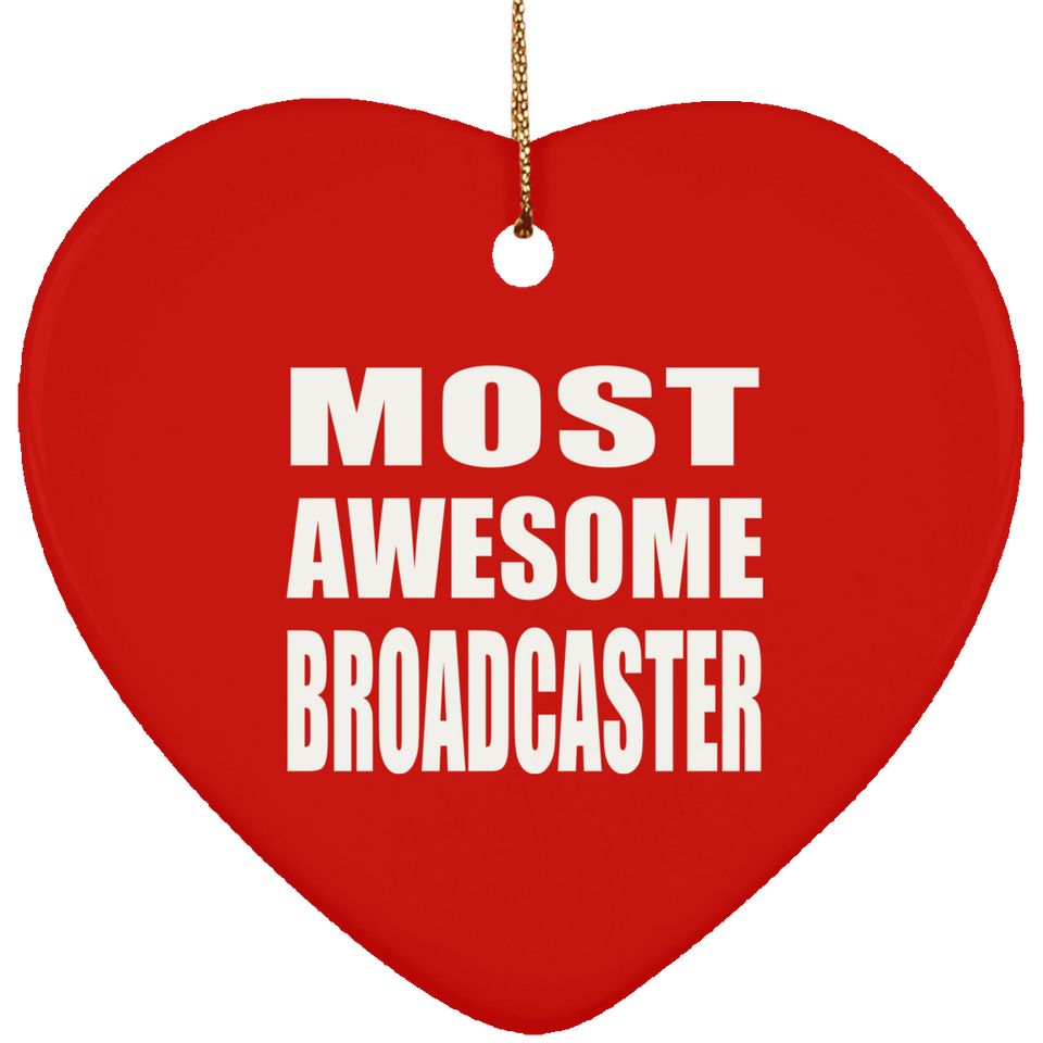 Most Awesome Broadcaster - Heart Ornament