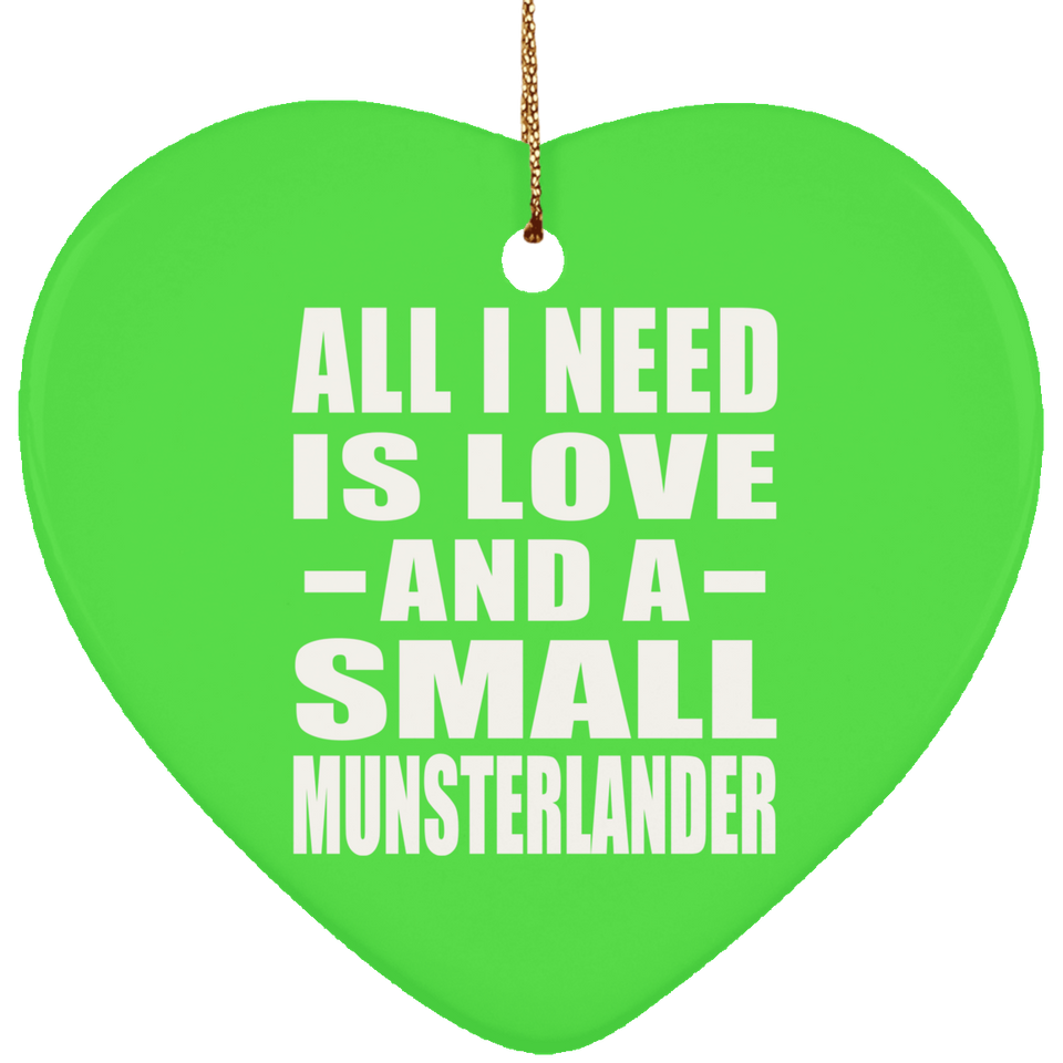 All I Need Is Love And A Small Munsterlander - Heart Ornament