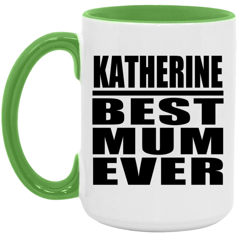 Katherine Best Mum Ever - 15oz Accent Mug Green