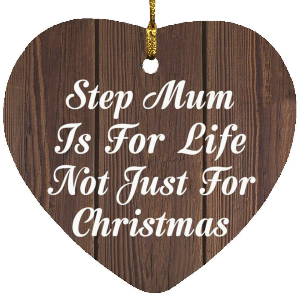 Step Mum Is For Life Not Just For Christmas - Heart Ornament D