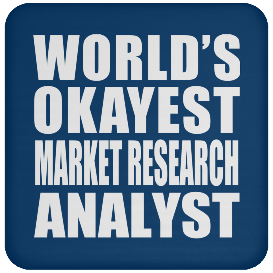 World's Okayest Market Research Analyst - Drink Coaster