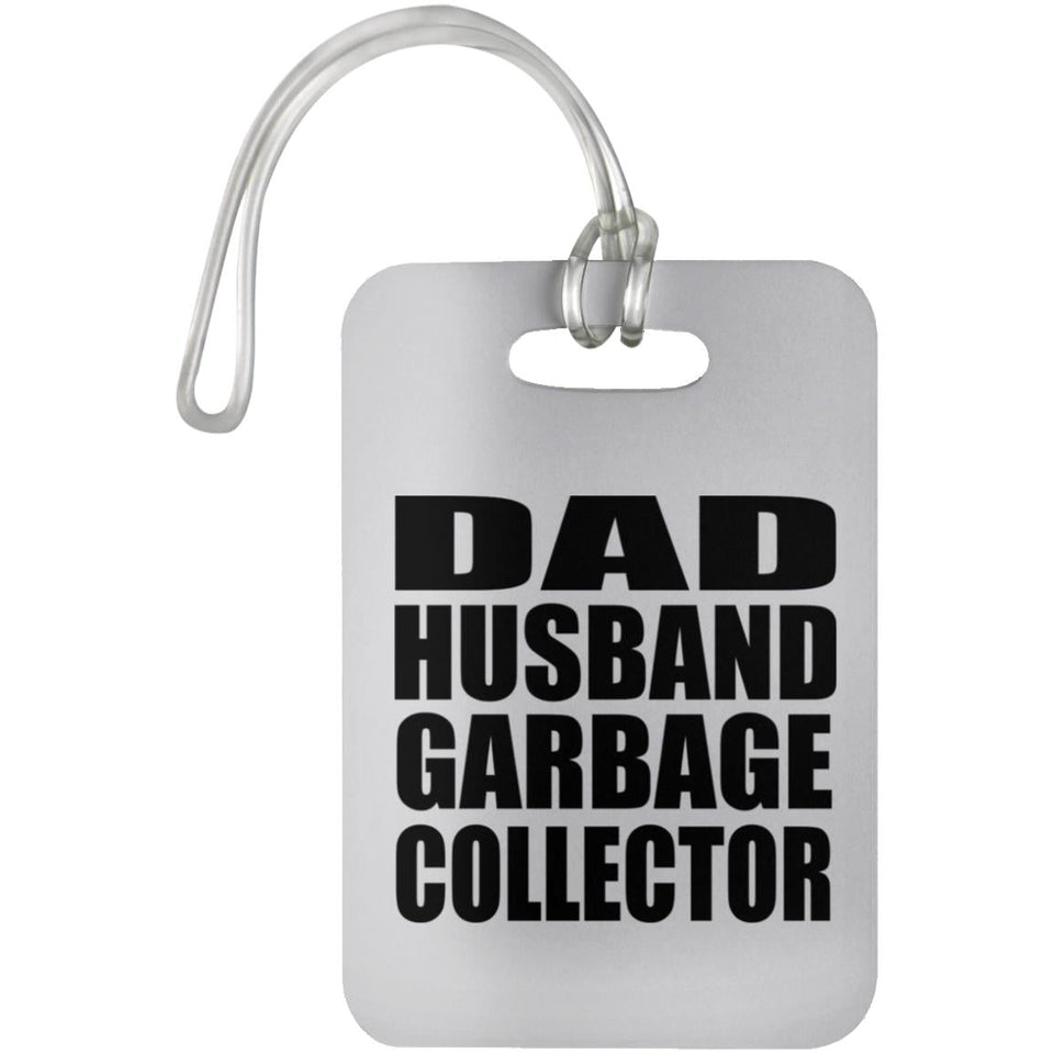 Dad Husband Garbage Collector - Luggage Bag Tag