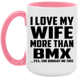 I Love My Wife More Than BMX - 15oz Accent Mug Pink