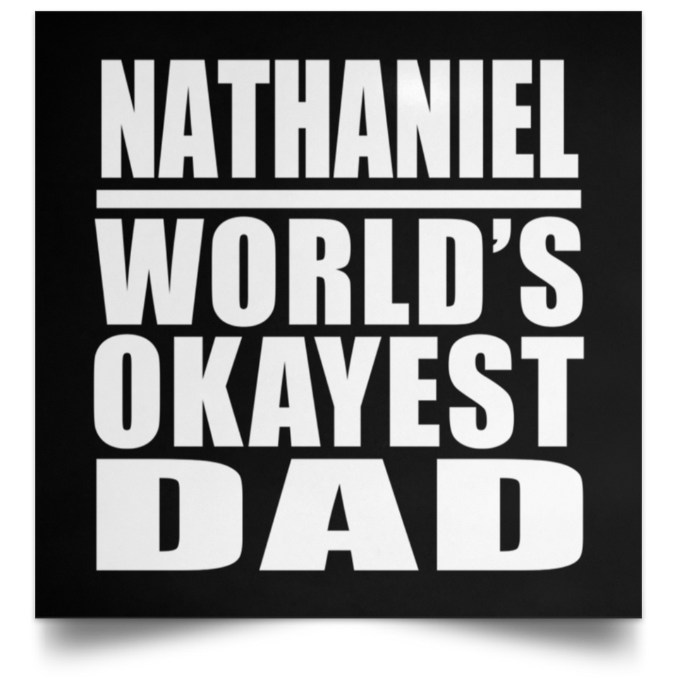 Nathaniel World's Okayest Dad - Poster Square