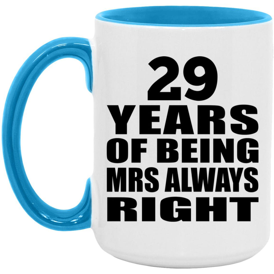 29th Anniversary 29 Years of Being Mrs Always Right - 15oz Accent Mug Blue