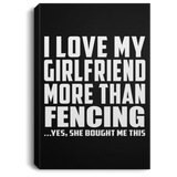 I Love My Girlfriend More Than Fencing - Canvas Portrait