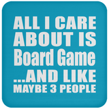 All I Care About Is Board Game - Drink Coaster