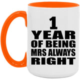 1st Anniversary 1 Year of Being Mrs Always Right - 15oz Accent Mug Orange