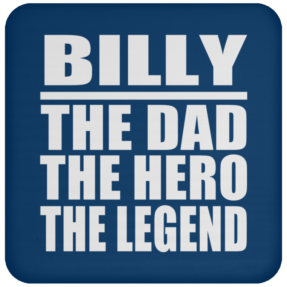 Billy The Dad The Hero The Legend - Drink Coaster