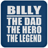 Billy The Dad The Hero The Legend - Drink Coaster
