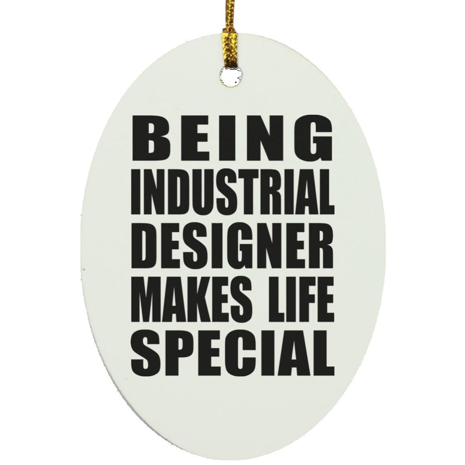 Being Industrial Designer Makes Life Special - Oval Ornament
