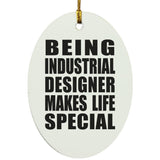Being Industrial Designer Makes Life Special - Oval Ornament