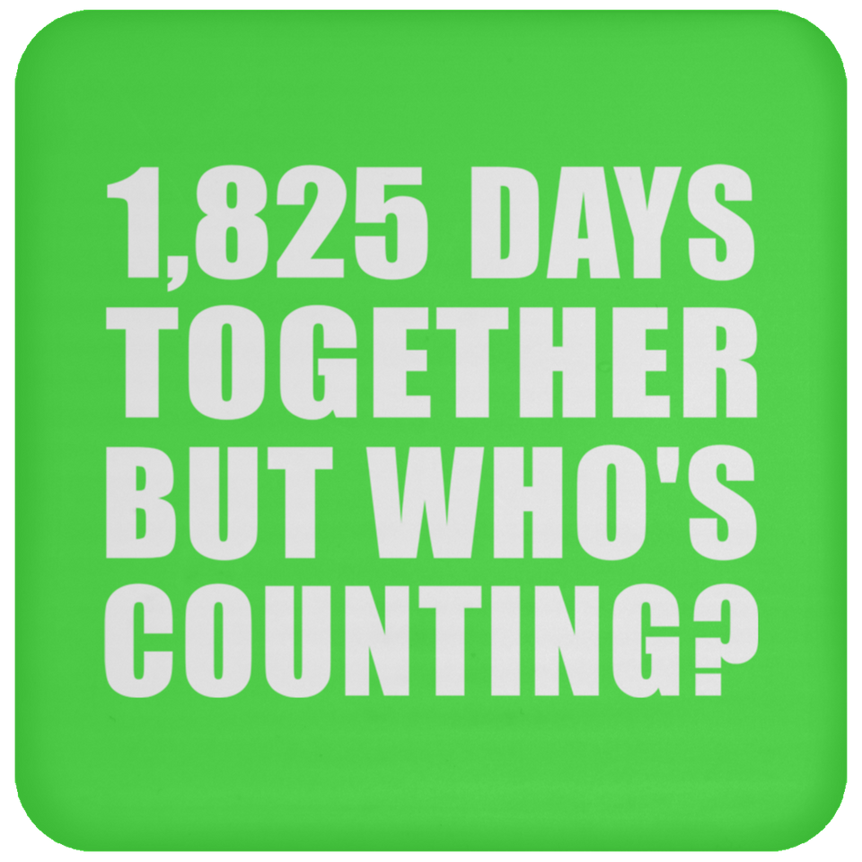 5th Anniversary 1,825 Days Together But Who's Counting - Drink Coaster