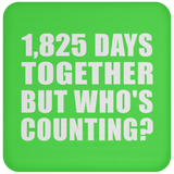 5th Anniversary 1,825 Days Together But Who's Counting - Drink Coaster