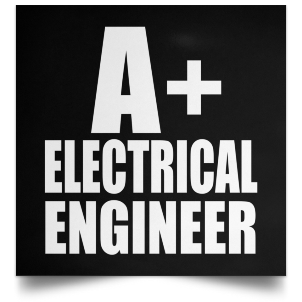 A+ Electrical Engineer - Poster Square