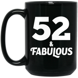 52nd Birthday 52 & Fabulous - 15oz Coffee Mug Black