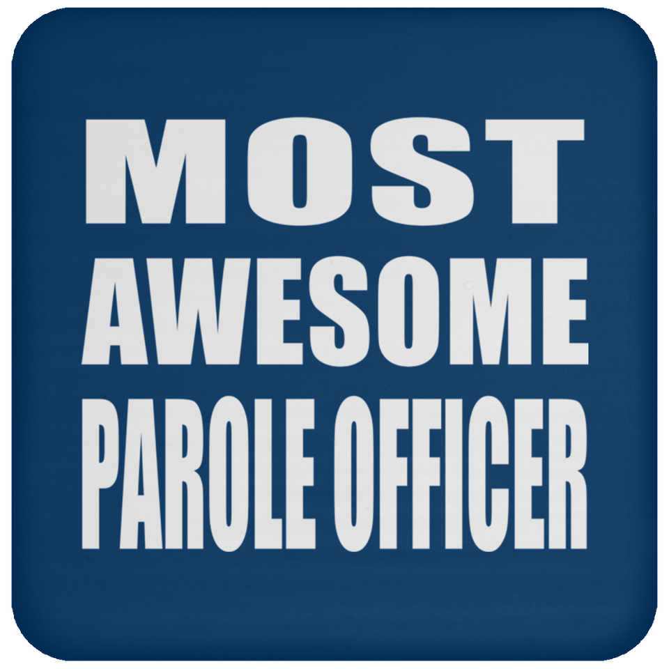 Most Awesome Parole Officer - Drink Coaster