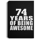 74th Birthday 74 Years Of Being Awesome - Canvas Portrait
