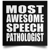 Most Awesome Speech Pathologist - Poster Square