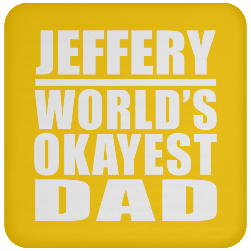 Jeffery World's Okayest Dad - Drink Coaster