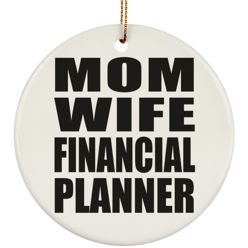 Mom Wife Financial Planner - Circle Ornament