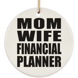 Mom Wife Financial Planner - Circle Ornament