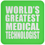 World's Greatest Medical Technologist - Drink Coaster