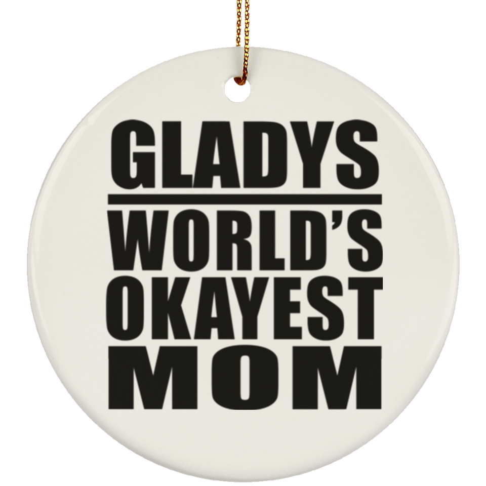 Gladys World's Okayest Mom - Circle Ornament