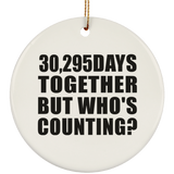 83rd Anniversary 30,295 Days Together But Who's Counting - Circle Ornament