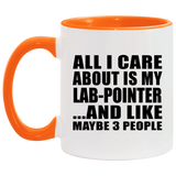 All I Care About Is My Lab-Pointer - 11oz Accent Mug Orange