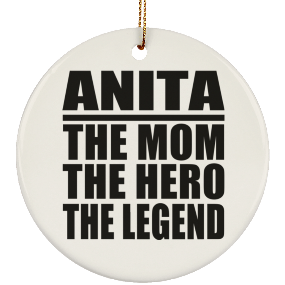 Anita The Mom The Hero The Legend - Circle Ornament