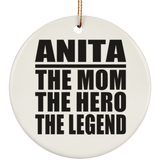 Anita The Mom The Hero The Legend - Circle Ornament