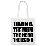 Diana The Mum The Hero The Legend - Tote Bag White