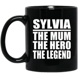Sylvia The Mum The Hero The Legend - 11 Oz Coffee Mug Black