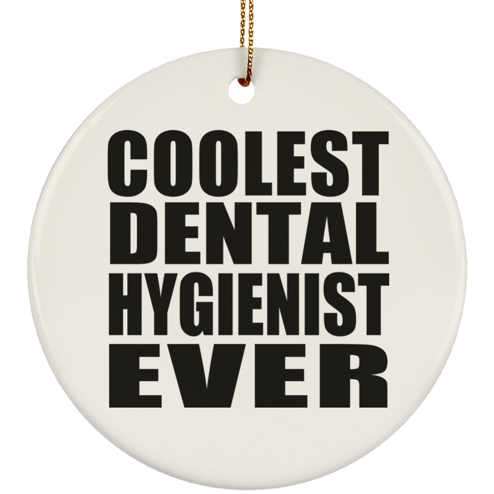 Coolest Dental Hygienist Ever - Circle Ornament