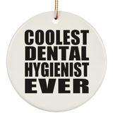 Coolest Dental Hygienist Ever - Circle Ornament