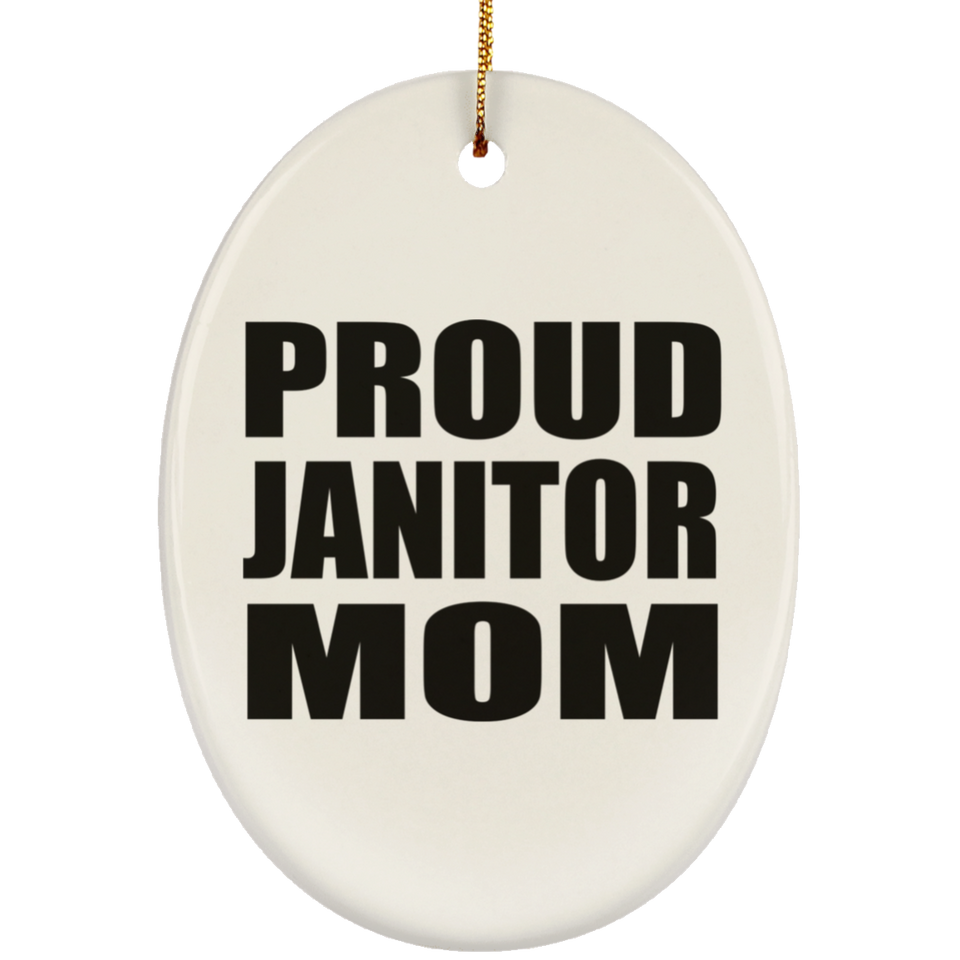 Proud Janitor Mom - Oval Ornament