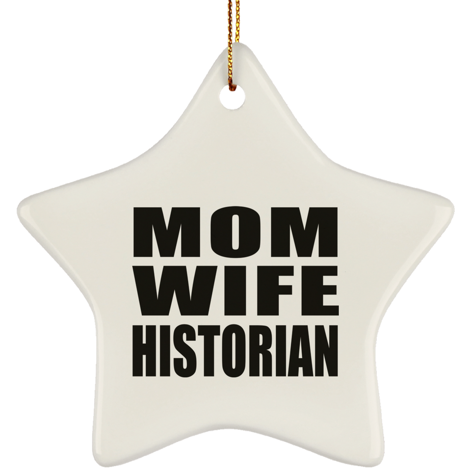 Mom Wife Historian - Star Ornament