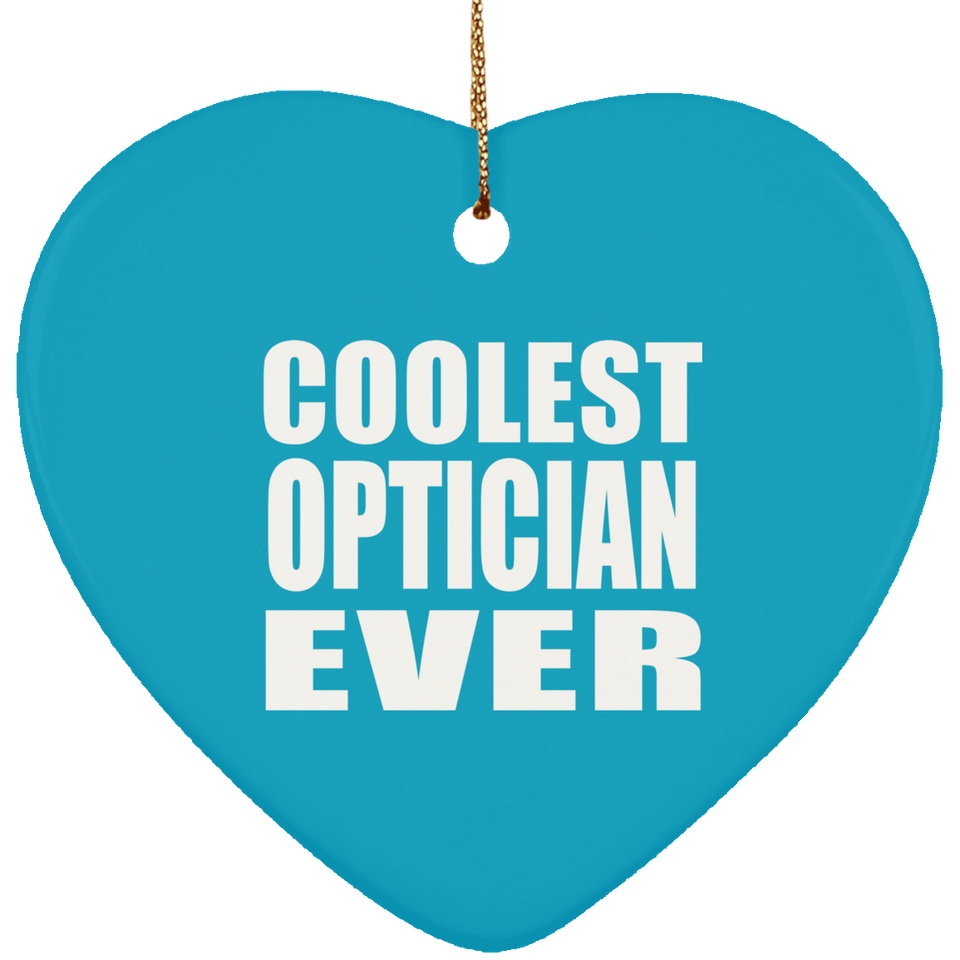 Coolest Optician Ever - Heart Ornament