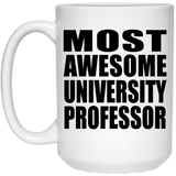 Most Awesome University Professor - 15 Oz Coffee Mug