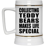 Collecting Teddy Bears Makes Life Special - Beer Stein