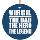 Virgil The Dad The Hero The Legend - Circle Ornament