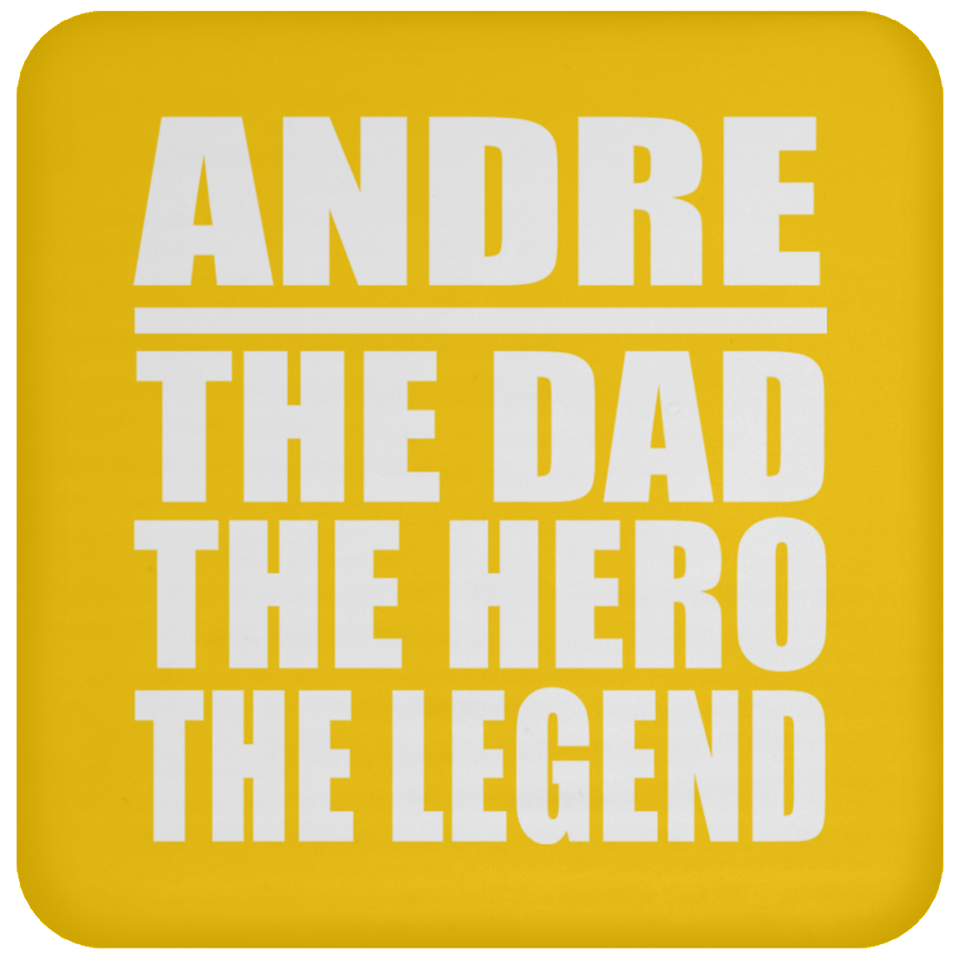 Andre The Dad The Hero The Legend - Drink Coaster