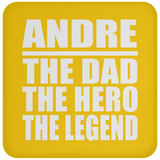 Andre The Dad The Hero The Legend - Drink Coaster