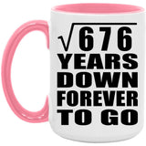 26th Anniversary Square Root of 676 Years Down Forever To Go - 15oz Accent Mug Pink